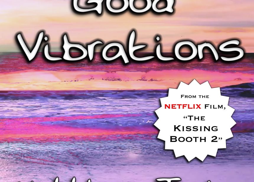 MJ’s “Good Vibrations” featured in “The Kissing Booth 2” on Netflix!
